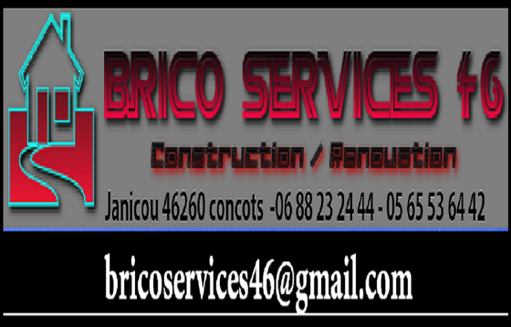 bricoservices46@gmail.com. MAÇONNERIE, CHARPENTE, COUVERTURE, LOT 46, CLOISONS, ISOLATION, PLACOPLÂTRE, CARRELAGE, PARQUET, TERRASSE...
VOUS CHERCHEZ UN ARTISAN SÉRIEUX, QUALIFIÉ POUR VOS TRAVAUX ? BRICO SERVICES 46 RÉALISE TOUS LES TRAVAUX DE MAÇONNERIE, DE CHARPENTE,DE COUVERTURE...TOUS TRAVAUX DU BÂTIMENT SUR LES SECTEURS DE CAHORS, LALBENQUE, ARCAMBAL, CONCOTS ET ALENTOURS, CAUSSADE, LIMOGNE EN QUERÇY, VILLEFRANCHE DE ROUERGUE, SAINT CIRQ_LAPOPIE, CREMPS, BACH, VAYLATS, VARAIRE, ESCAMPS, AUJOLS, FLAUJAC-POUJOLS, PRADINES, MERCUÉS, PUYLAROQUE, BELMONT SAINTE-FOI, ARCAMBAL, BERGANTY, CRÉGOLS, BEAUREGARD, SAILLAC, CAYLUS ... ET EST SITUÉE À CONCOTS 46260 DEPUIS MARS 2009 . DEVIS GRATUIT AU 06 88 23 24 44.