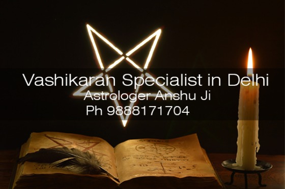 Vashikaran Specialist Delhi