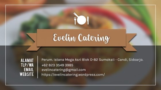 Evelin Catering adalah penyedia jasa catering rumahan yang melayan berbagai kebutuhan masakan tradisional Indonesia untuk keperluan acara / event, seperti nasi kotak untuk hajatan, syukuran, tahlilan, arisan, 7 bulanan ibu hamil, pindahan rumah, ulang tahun, nasi bento, nasi kuning, nasi tumpeng, dan sebagainya. Dengan bantuan Chef Ahli di bidang kuliner masakan Indonesia, kami senantiasa membantu memenuhi segala kebutuhan Anda. Catering dengan rasa lezat, gurih, sehat, hygienis, dan harga ekonomis khusus daerah Sidoarjo dan sekitarnya.