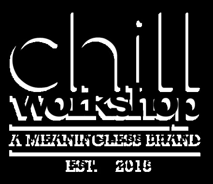 Chill Workshop