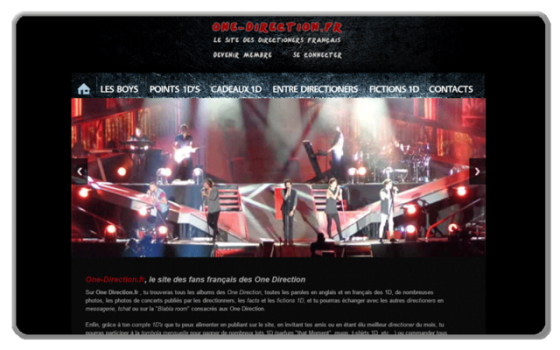 One Direction 
Site de présentation de l'univers du groupe One Direction

- Ecoute simultanée des musiques avec affichage des paroles 
- Gestion des membres 
- Gestion des comptes de points 
- Mise en place d'une boutique cadeaux 
- Gestion achat de points par système micropaiement

Site développé en PHP/MySql 
http://www.one-direction.fr