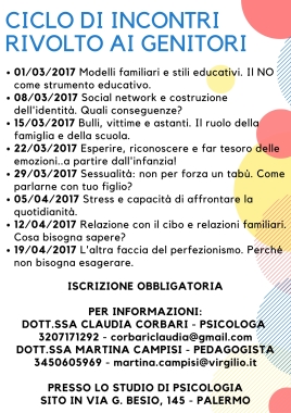 A partire dalle vostre richieste, abbiamo finalmente deciso di organizzare un ciclo di incontri rivolto a tutti i genitori interessati ad approfondire svariate tematiche riguardanti l'educazione e le principali tappe evolutive di bambini e adolescenti. Abbiamo altresì deciso di inserire alcuni incontri rivolti agli adulti. ISCRIZIONE OBBLIGATORIA - Posti limitati -

Per ulteriori informazioni contattare:
Dott.ssa Claudia Corbari -> 3207171292 -corbariclaudia@gmail.com
Pagina Facebook https://www.facebook.com/corbariclaudia/
Dott.ssa Martina Campisi -> 3450605969 martina.campisi@virgilio.it
Pagina Facebook https://www.facebook.com/Milioni-di-libri-Recensioni-1380315742268048/?fref=ts
