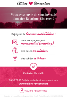 Vous avez envie de vous investir dans des relations sincères?
Ensemble, vivons nos différences, quelque soit votre orientation amoureuse, votre handicap...
Rejoignez la communauté Célibre Rencontres
www.celibre-rencontres.fr
Coaching en relations affectives