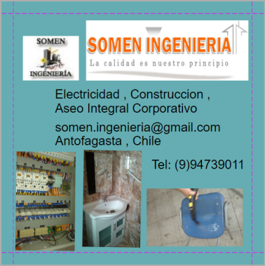 Somen ingeniería :Construcción, Obras civiles,Electricidad,Mecánica,Aseo integral corporativo,Condominios,Empresas,Tiendas,oficinas,alfombras muro a muro Supermercados,edificios,casas,departamentos
Administración de condominios y edificios.
Teléfonos: (09) 94739011
E-mail: somen.ingenieria@gmail.com
Atendemos las 24 horas